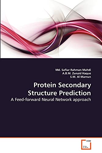 Stock image for Protein Secondary Structure Prediction: A Feed-forward Neural Network approach for sale by Lucky's Textbooks