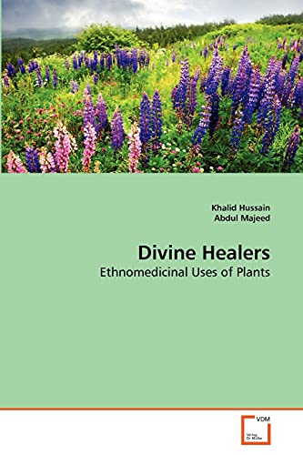 Stock image for Divine Healers: Ethnomedicinal Uses of Plants for sale by Lucky's Textbooks