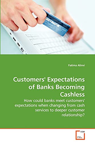 Stock image for Customers' Expectations of Banks Becoming Cashless for sale by Chiron Media