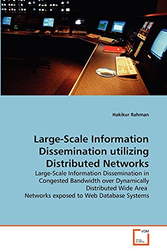 Stock image for Large-Scale Information Dissemination utilizing Distributed Networks for sale by Lucky's Textbooks