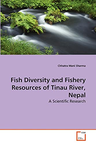 Stock image for Fish Diversity and Fishery Resources of Tinau River, Nepal: A Scientific Research for sale by Lucky's Textbooks