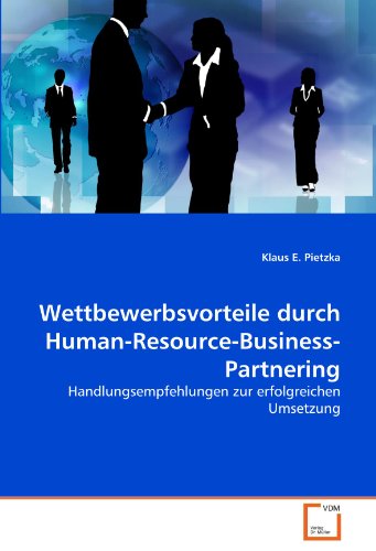 Imagen de archivo de Wettbewerbsvorteile Durch Human-Resource-Business-Partnering: Handlungsempfehlungen Zur Erfolgreichen Umsetzung a la venta por Revaluation Books