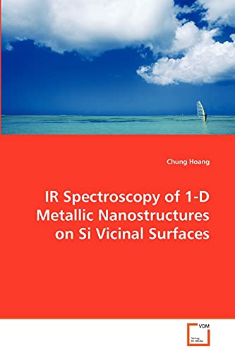 Stock image for IR Spectroscopy of 1-D Metallic Nanostructures on Si Vicinal Surfaces for sale by Chiron Media