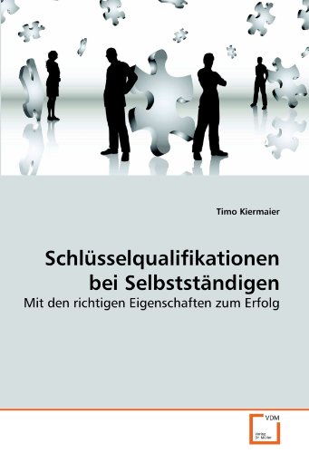9783639281057: Schlsselqualifikationen bei Selbststndigen: Mit den richtigen Eigenschaften zum Erfolg (German Edition)