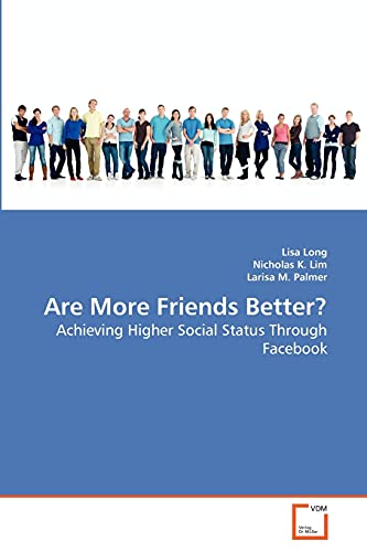 Imagen de archivo de Are More Friends Better?: Achieving Higher Social Status Through Facebook a la venta por Lucky's Textbooks