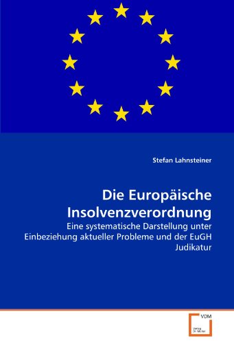 9783639282474: Die Europische Insolvenzverordnung: Eine systematische Darstellung unter Einbeziehung aktueller Probleme und der EuGH Judikatur