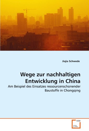 9783639282481: Wege zur nachhaltigen Entwicklung in China: Am Beispiel des Einsatzes ressourcenschonender Baustoffe in Chongqing