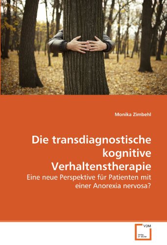 9783639282801: Die transdiagnostische kognitive Verhaltenstherapie: Eine neue Perspektive fr Patienten mit einer Anorexia nervosa? (German Edition)