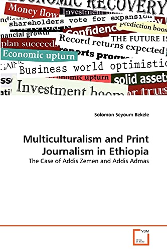 Imagen de archivo de Multiculturalism and Print Journalism in Ethiopia: The Case of Addis Zemen and Addis Admas a la venta por Lucky's Textbooks