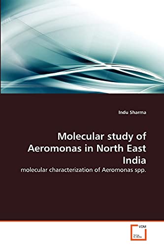 9783639283778: Molecular study of Aeromonas in North East India: molecular characterization of Aeromonas spp.