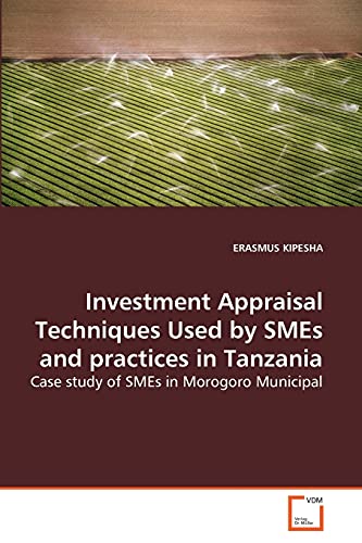 Stock image for Investment Appraisal Techniques Used by SMEs and practices in Tanzania for sale by Ria Christie Collections