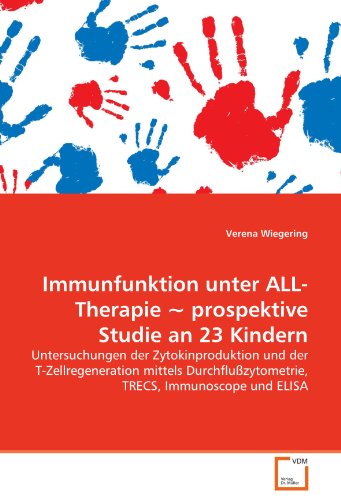 9783639286151: Immunfunktion unter ALL-Therapie ~ prospektive Studie an 23 Kindern: Untersuchungen der Zytokinproduktion und der T-Zellregeneration mittels Durchfluzytometrie, TRECS, Immunoscope und ELISA