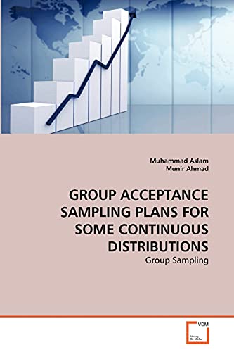 Beispielbild fr GROUP ACCEPTANCE SAMPLING PLANS FOR SOME CONTINUOUS DISTRIBUTIONS: Group Sampling zum Verkauf von Lucky's Textbooks