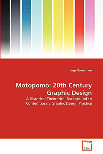 9783639287219: Motopomo: 20th Century Graphic Design: A Historical-Theoretical Background to Contemporary Graphic Design Practice