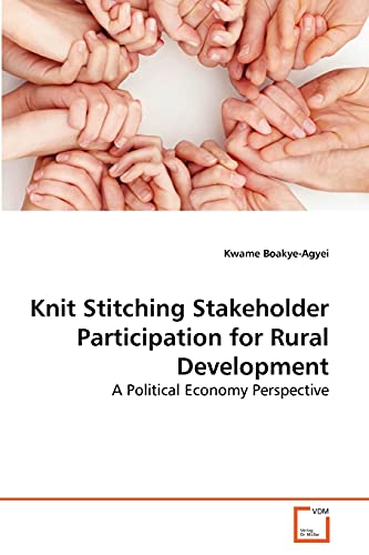 9783639287998: Knit Stitching Stakeholder Participation for Rural Development: A Political Economy Perspective