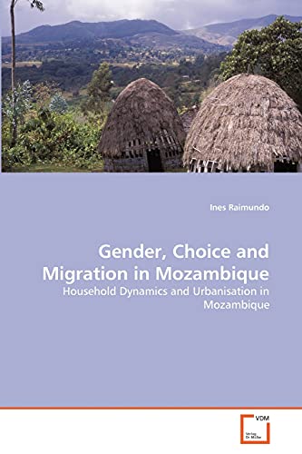 Gender, Choice and Migration in Mozambique - Raimundo, Ines