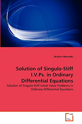 Beispielbild fr Solution of Singulo-Stiff I.V.Ps. in Ordinary Differential Equations zum Verkauf von Chiron Media