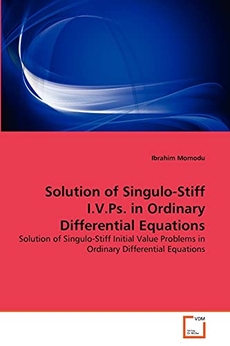 Stock image for Solution of Singulo-Stiff I.V.Ps. in Ordinary Differential Equations for sale by Chiron Media