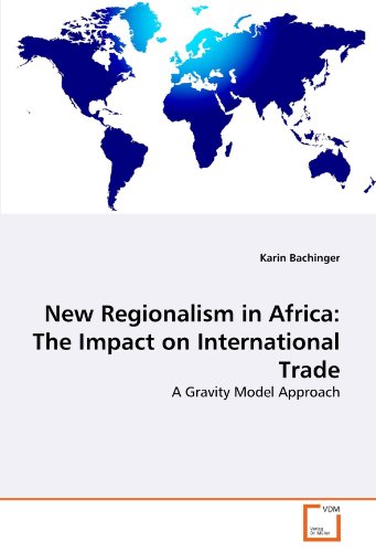 Stock image for New Regionalism in Africa: The Impact on International Trade : A Gravity Model Approach for sale by Buchpark
