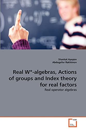 Beispielbild fr Real W*-algebras; Actions of groups and Index theory for real factors zum Verkauf von Ria Christie Collections