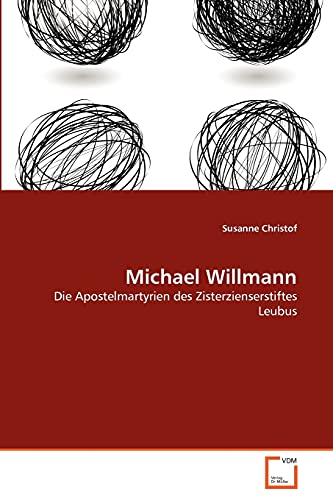 Stock image for Michael Willmann: Die Apostelmartyrien des Zisterzienserstiftes Leubus (German Edition) for sale by Lucky's Textbooks