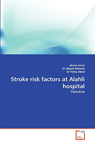 Beispielbild fr Stroke Risk Factors at Alahli Hospital zum Verkauf von Chiron Media