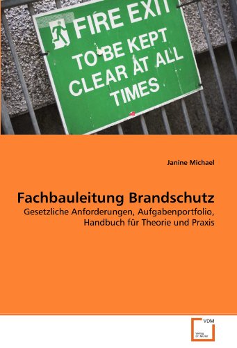 9783639294989: Fachbauleitung Brandschutz: Gesetzliche Anforderungen, Aufgabenportfolio, Handbuch fr Theorie und Praxis