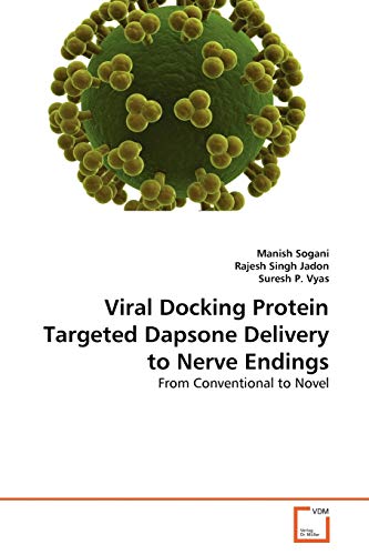 Imagen de archivo de Viral Docking Protein Targeted Dapsone Delivery to Nerve Endings: From Conventional to Novel a la venta por Lucky's Textbooks