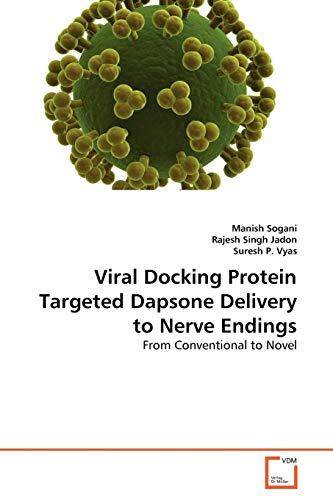 Stock image for Viral Docking Protein Targeted Dapsone Delivery to Nerve Endings: From Conventional to Novel for sale by Lucky's Textbooks