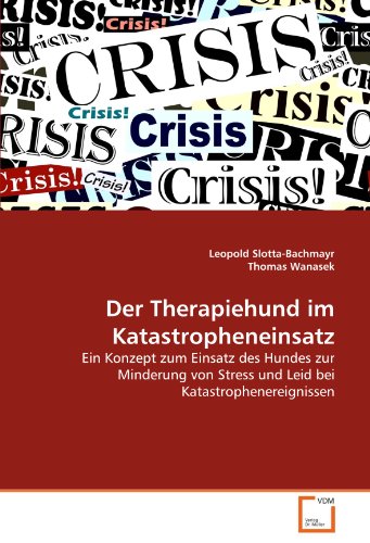Der Therapiehund im Katastropheneinsatz - Slotta-Bachmayr, Leopold|Wanasek, Thomas