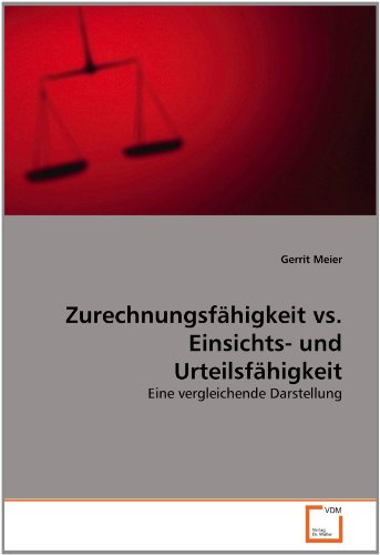 Zurechnungsfähigkeit vs. Einsichts- und Urteilsfähigkeit - Gerrit Meier