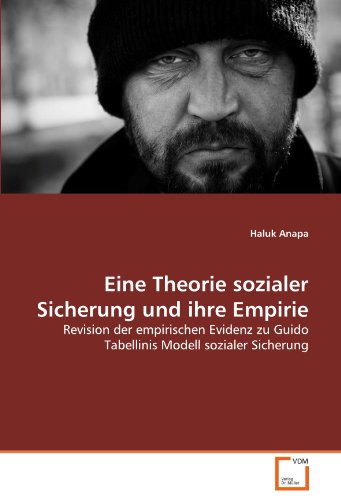 Imagen de archivo de Eine Theorie sozialer Sicherung und ihre Empirie: Revision der empirischen Evidenz zu Guido Tabellinis Modell sozialer Sicherung a la venta por buchlando-buchankauf