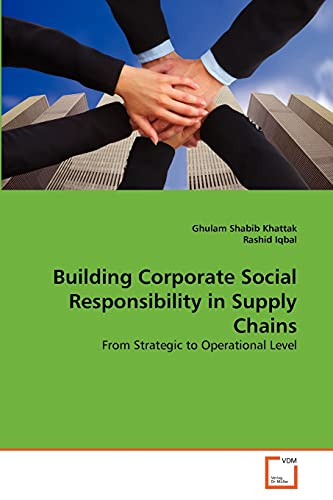 Stock image for Building Corporate Social Responsibility in Supply Chains: From Strategic to Operational Level for sale by Lucky's Textbooks