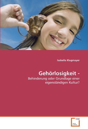 Stock image for Gehrlosigkeit -: Behinderung Oder Grundlage Einer Eigenstndigen Kultur? for sale by Revaluation Books