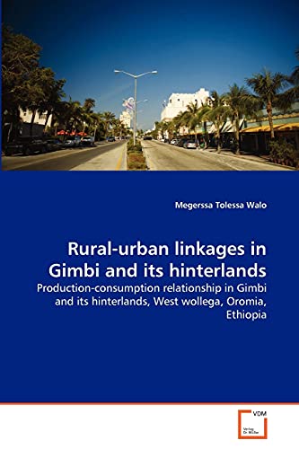 Imagen de archivo de Rural-urban linkages in Gimbi and its hinterlands a la venta por Ria Christie Collections