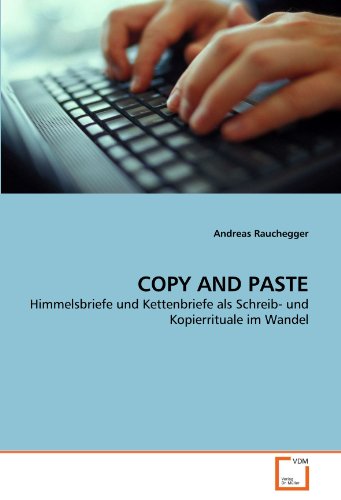 9783639297812: COPY AND PASTE: Himmelsbriefe und Kettenbriefe als Schreib- und Kopierrituale im Wandel