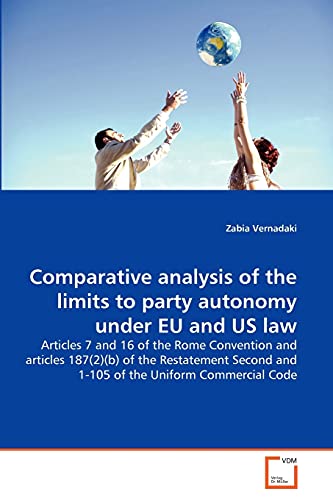 Stock image for Comparative analysis of the limits to party autonomy under EU and US law for sale by Ria Christie Collections