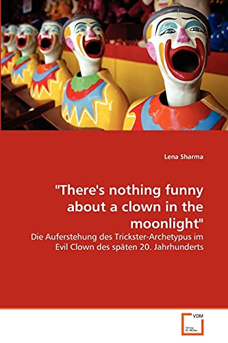 Stock image for There's nothing funny about a clown in the moonlight for sale by Chiron Media