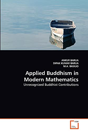 Stock image for Applied Buddhism in Modern Mathematics: Unrecognized Buddhist Contributions for sale by Lucky's Textbooks
