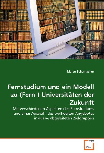 9783639301410: Schumacher, M: Fernstudium und ein Modell zu (Fern-) Univers