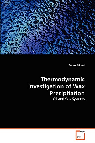Beispielbild fr Thermodynamic Investigation of Wax Precipitation zum Verkauf von Chiron Media