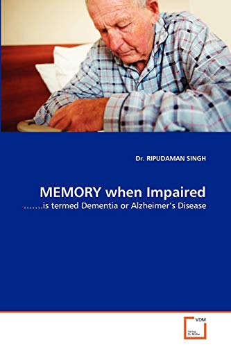 Imagen de archivo de MEMORY when Impaired: ??.is termed Dementia or Alzheimer's Disease a la venta por Lucky's Textbooks