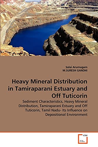 Stock image for Heavy Mineral Distribution in Tamiraparani Estuary and Off Tuticorin for sale by Ria Christie Collections