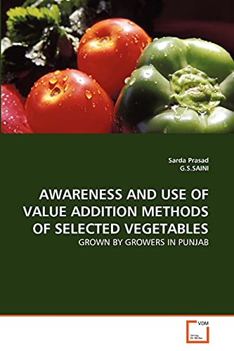 Stock image for AWARENESS AND USE OF VALUE ADDITION METHODS OF SELECTED VEGETABLES for sale by Chiron Media
