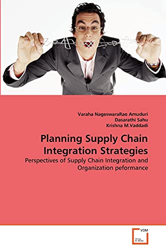 Beispielbild fr Planning Supply Chain Integration Strategies: Perspectives of Supply Chain Integration and Organization peformance zum Verkauf von Lucky's Textbooks