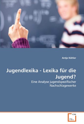 9783639306057: Jugendlexika - Lexika fr die Jugend?: Eine Analyse jugendspezifischer Nachschlagewerke