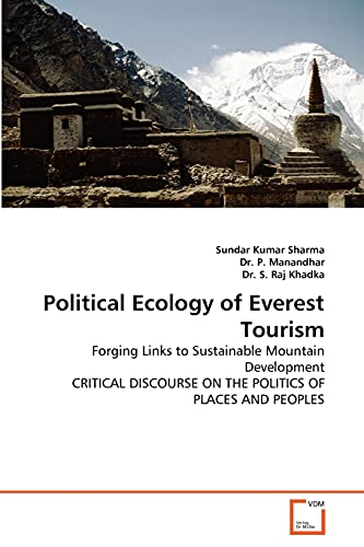 Stock image for Political Ecology of Everest Tourism: Forging Links to Sustainable Mountain Development CRITICAL DISCOURSE ON THE POLITICS OF PLACES AND PEOPLES for sale by Phatpocket Limited