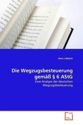 9783639307290: Die Wegzugsbesteuerung gem  6 AStG: Eine Analyse der deutschen Wegzugsbesteuerung