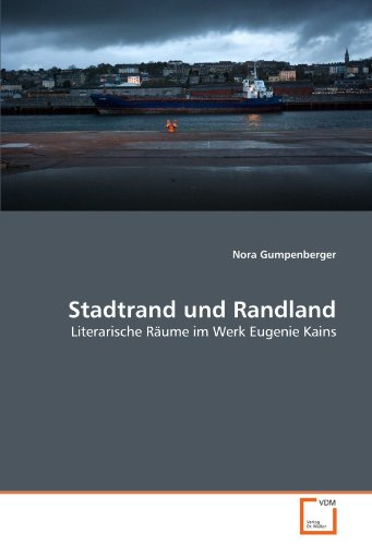 Stock image for Stadtrand und Randland: Literarische Rume im Werk Eugenie Kains for sale by medimops