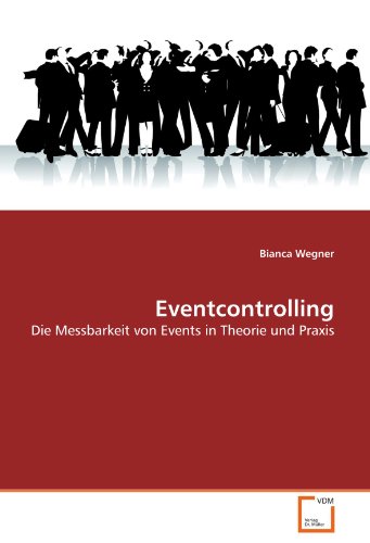 Eventcontrolling: Die Messbarkeit von Events in Theorie und Praxis - Wegner, Bianca